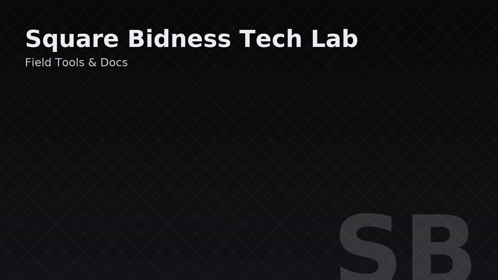 Square Bidness Tech Lab — Field Tools & Wiring Docs